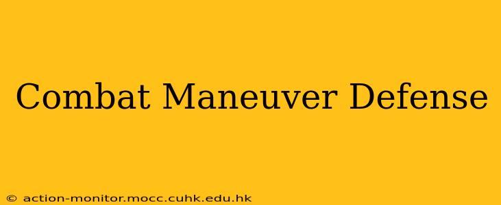 Combat Maneuver Defense
