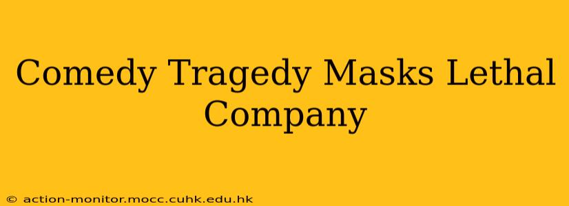 Comedy Tragedy Masks Lethal Company