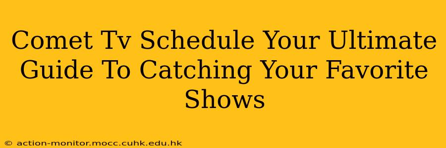 Comet Tv Schedule Your Ultimate Guide To Catching Your Favorite Shows