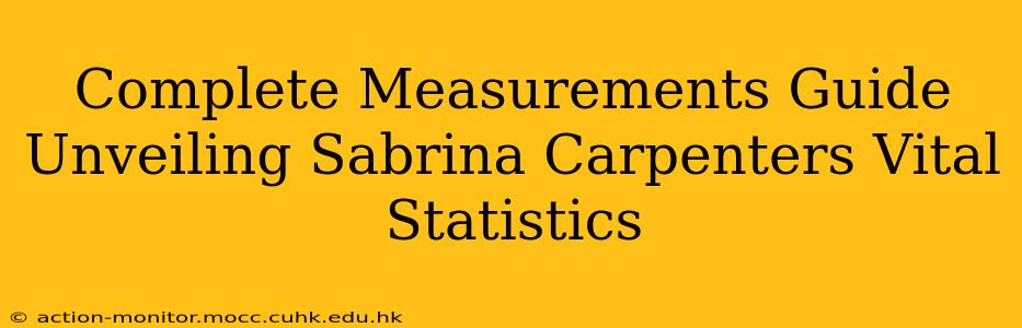 Complete Measurements Guide Unveiling Sabrina Carpenters Vital Statistics