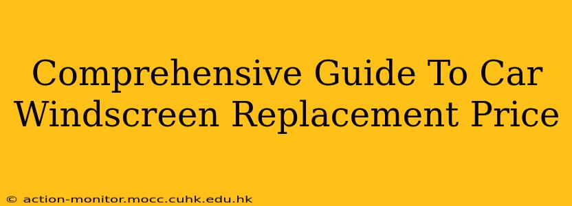 Comprehensive Guide To Car Windscreen Replacement Price