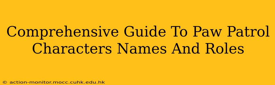 Comprehensive Guide To Paw Patrol Characters Names And Roles
