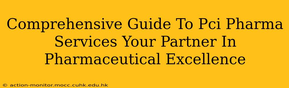 Comprehensive Guide To Pci Pharma Services Your Partner In Pharmaceutical Excellence
