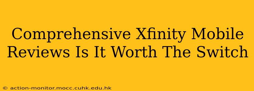 Comprehensive Xfinity Mobile Reviews Is It Worth The Switch