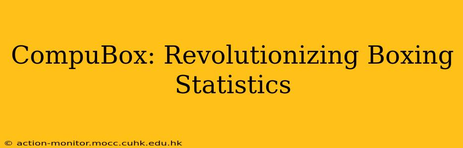 CompuBox: Revolutionizing Boxing Statistics