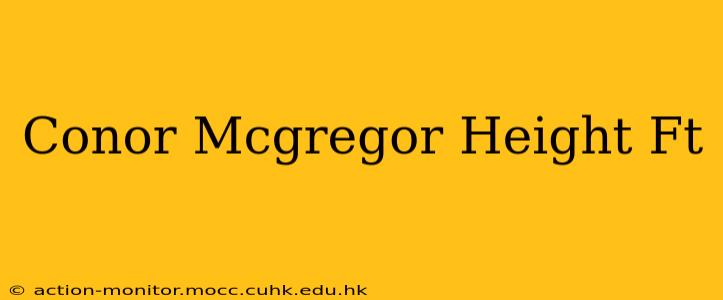 Conor Mcgregor Height Ft