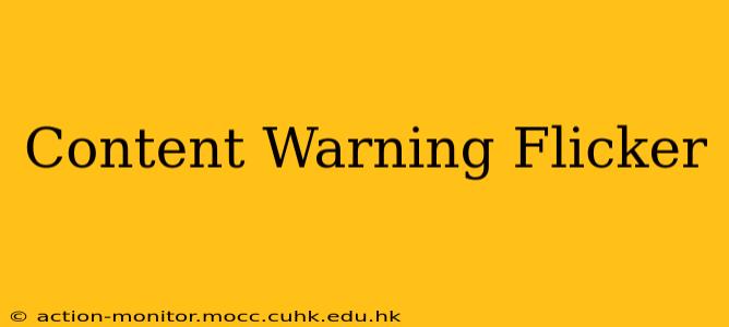Content Warning Flicker