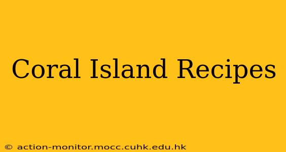 Coral Island Recipes