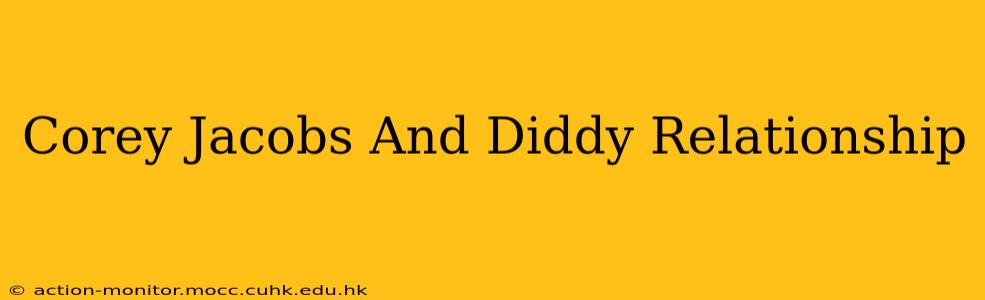 Corey Jacobs And Diddy Relationship