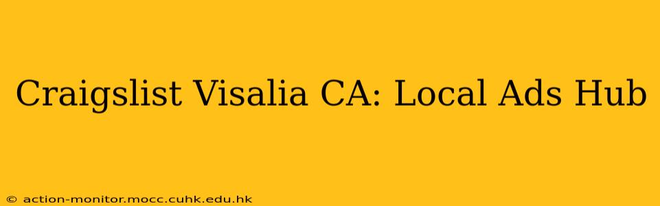 Craigslist Visalia CA: Local Ads Hub