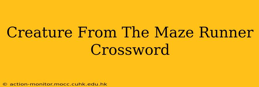 Creature From The Maze Runner Crossword