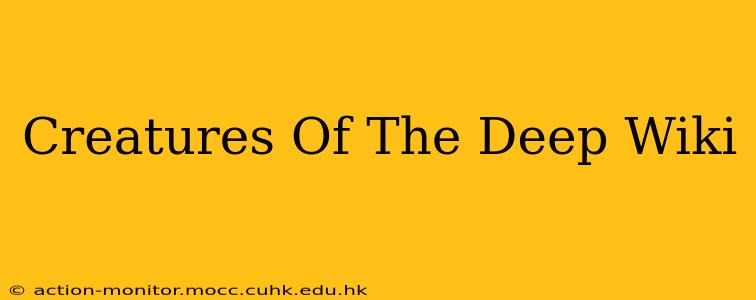 Creatures Of The Deep Wiki