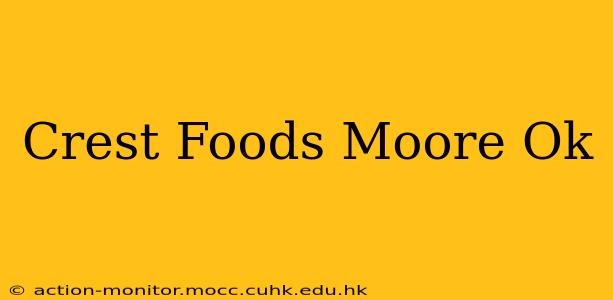 Crest Foods Moore Ok