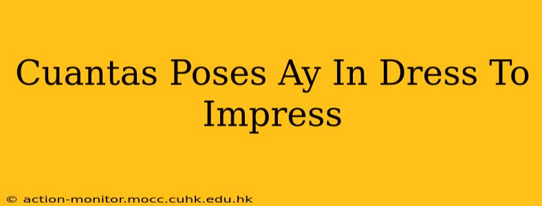 Cuantas Poses Ay In Dress To Impress