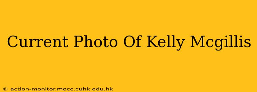Current Photo Of Kelly Mcgillis