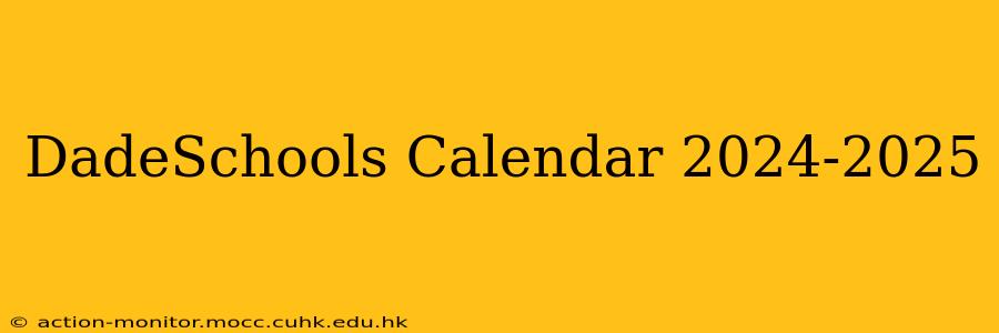 DadeSchools Calendar 2024-2025