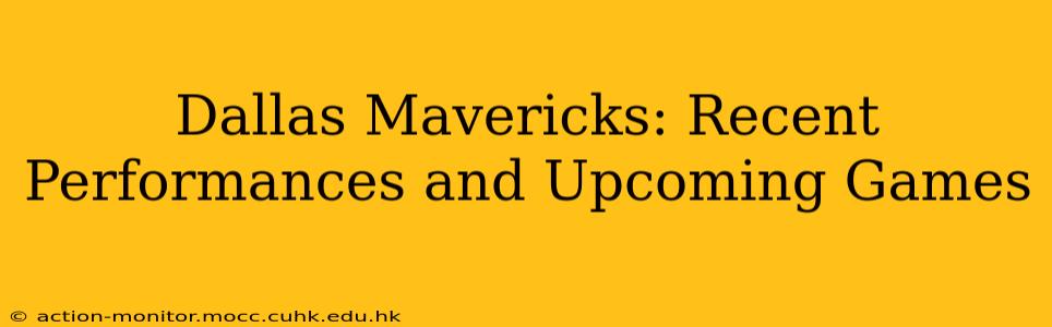 Dallas Mavericks: Recent Performances and Upcoming Games