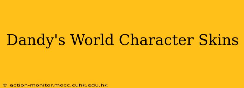 Dandy's World Character Skins