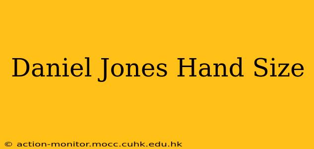 Daniel Jones Hand Size