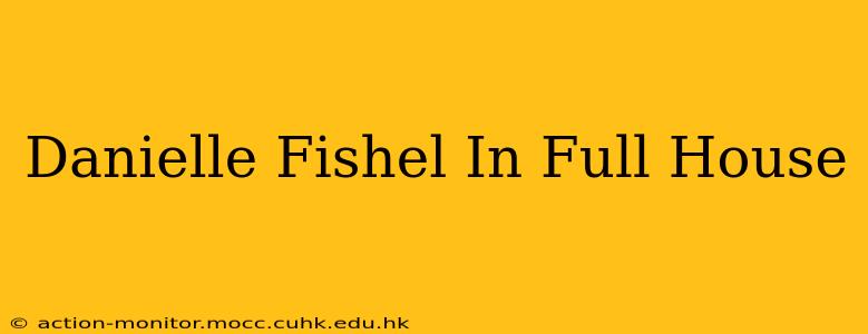 Danielle Fishel In Full House
