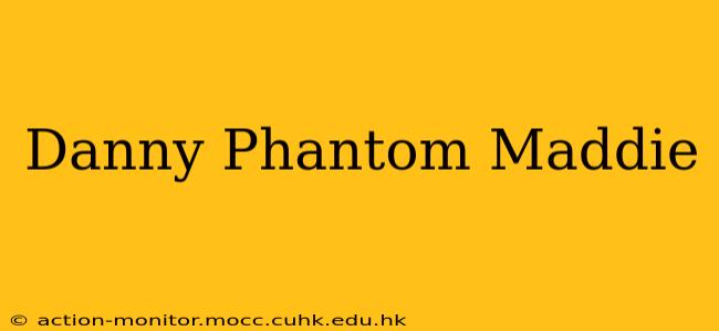 Danny Phantom Maddie