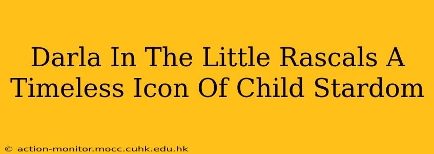 Darla In The Little Rascals A Timeless Icon Of Child Stardom
