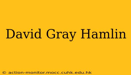 David Gray Hamlin