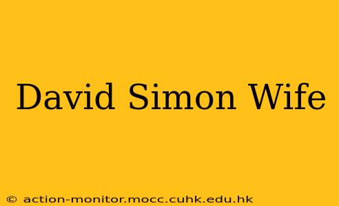 David Simon Wife