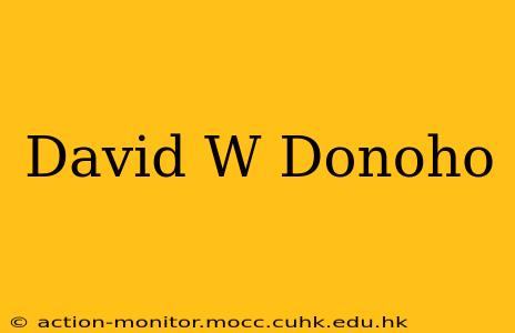 David W Donoho