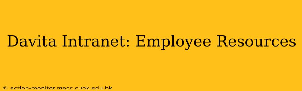 Davita Intranet: Employee Resources