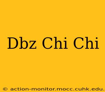 Dbz Chi Chi