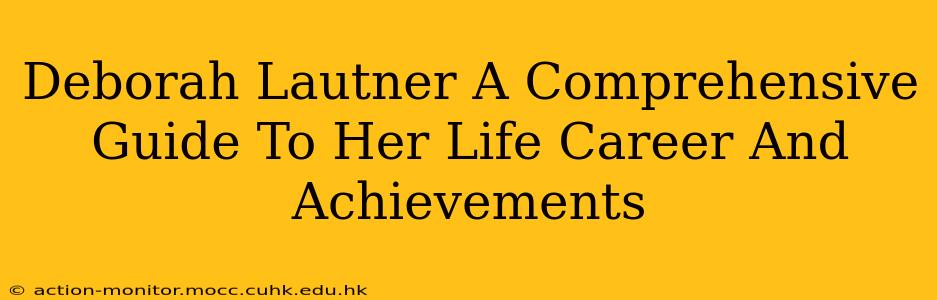 Deborah Lautner A Comprehensive Guide To Her Life Career And Achievements