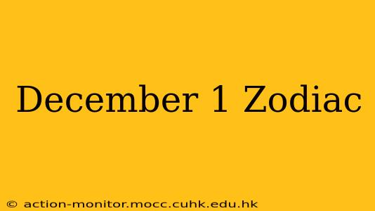 December 1 Zodiac