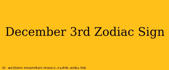 December 3rd Zodiac Sign