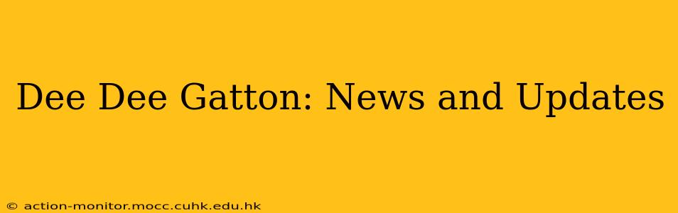 Dee Dee Gatton: News and Updates