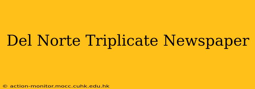 Del Norte Triplicate Newspaper