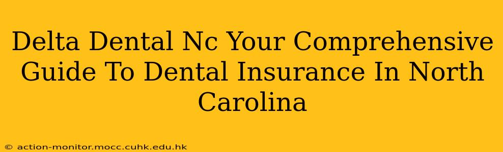 Delta Dental Nc Your Comprehensive Guide To Dental Insurance In North Carolina