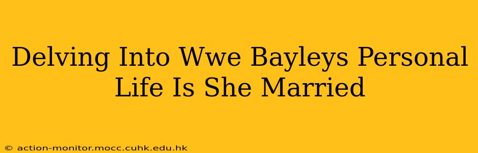 Delving Into Wwe Bayleys Personal Life Is She Married
