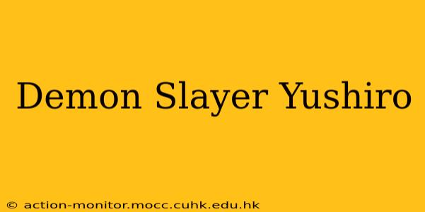 Demon Slayer Yushiro