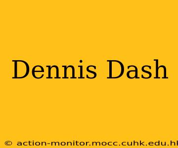 Dennis Dash