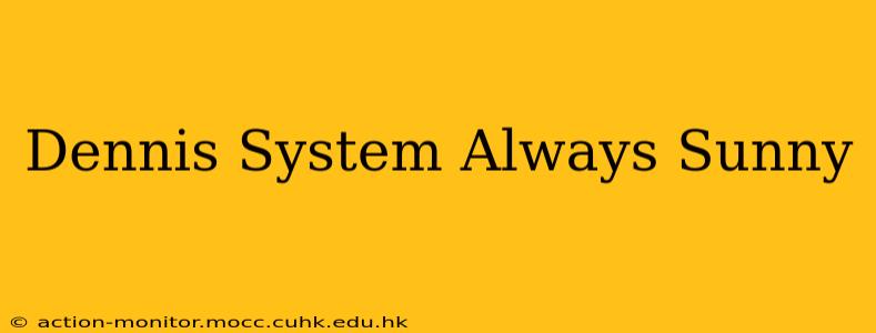 Dennis System Always Sunny