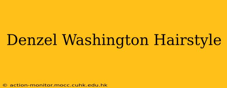 Denzel Washington Hairstyle