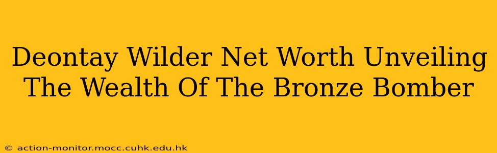 Deontay Wilder Net Worth Unveiling The Wealth Of The Bronze Bomber
