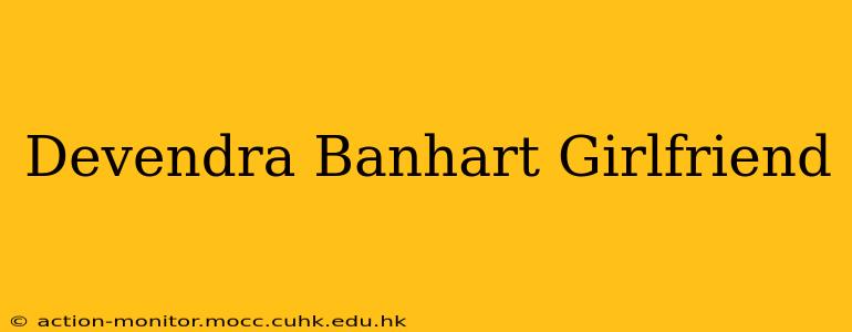 Devendra Banhart Girlfriend