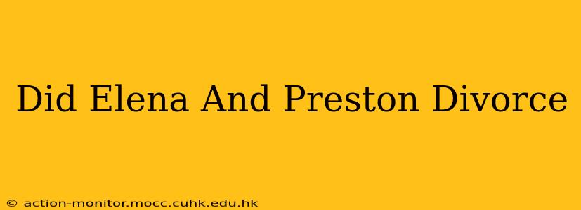 Did Elena And Preston Divorce