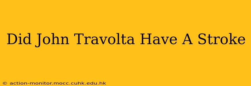 Did John Travolta Have A Stroke