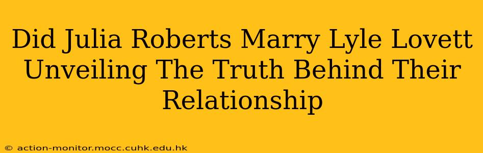 Did Julia Roberts Marry Lyle Lovett Unveiling The Truth Behind Their Relationship