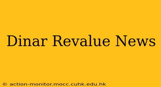 Dinar Revalue News