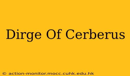 Dirge Of Cerberus
