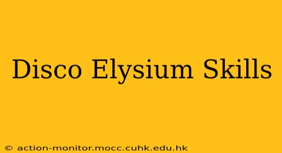 Disco Elysium Skills